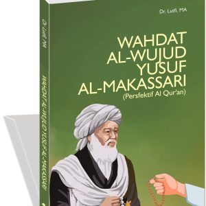 WAHDAT AL-WUJUD YUSUF AL-MAKASSARI (Persfektif Al Qur’an)