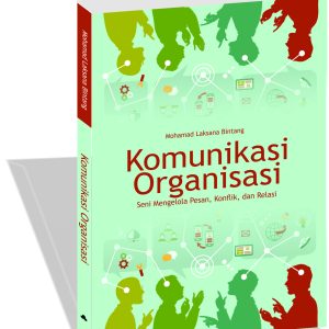 Komunikasi Organisasi: Seni Mengelola Pesan, Konflik, dan Relasi